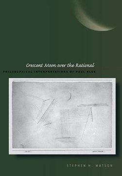 portada Crescent Moon Over the Rational: Philosophical Interpretations of Paul Klee (en Inglés)