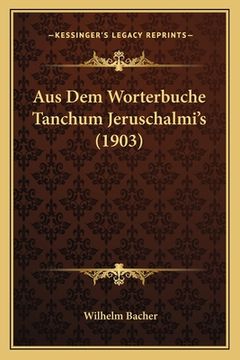 portada Aus Dem Worterbuche Tanchum Jeruschalmi's (1903) (en Alemán)