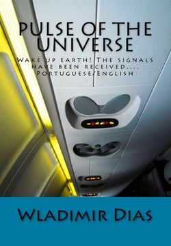 portada Pulse of the Universe: Wake up earth! The signals have been received... (en Inglés)