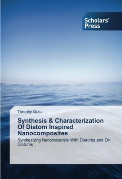 portada Synthesis & Characterization Of Diatom Inspired Nanocomposites: Synthesizing Nanomaterials With Diatoms and On Diatoms