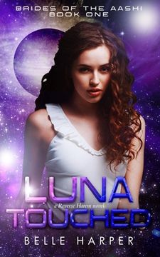 portada Luna Touched: A Sci-Fi Alien Reverse Harem Romance (en Inglés)