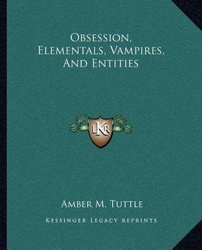 portada obsession, elementals, vampires, and entities (en Inglés)