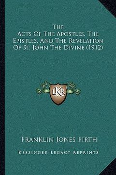 portada the acts of the apostles, the epistles, and the revelation of st. john the divine (1912)