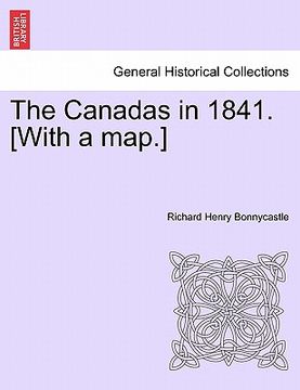 portada the canadas in 1841. [with a map.] (en Inglés)