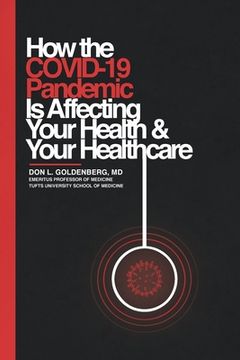 portada How the COVID-19 Pandemic Is Affecting Your Health and Your Healthcare (en Inglés)