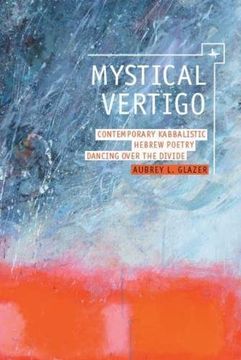 portada Mystical Vertigo: Contemporary Kabbalistic Hebrew Poetry Dancing Over the Divide (New Perspectives in Post-Rabbinic Judaism) (en Inglés)