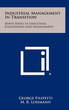 portada industrial management in transition: irwin series in industrial engineering and management (in English)