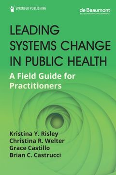 portada Leading Systems Change in Public Health: A Field Guide for Practitioners (in English)