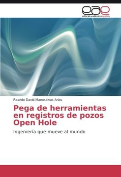 portada Pega de herramientas en registros de pozos Open Hole: Ingeniería que mueve al mundo