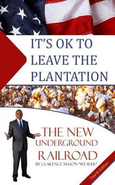 portada It's Ok to Leave the Plantation: The New Underground Railroad (en Inglés)