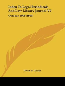 portada index to legal periodicals and law library journal v2: october, 1909 (1909) (en Inglés)