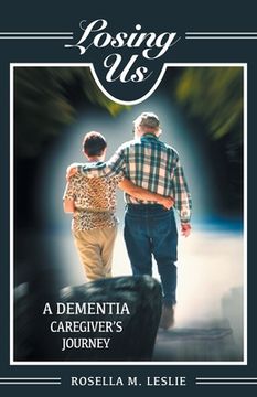 portada Losing Us: A Dementia Caregiver's Journey (en Inglés)