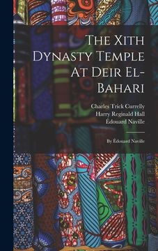 portada The Xith Dynasty Temple At Deir El-bahari: By Édouard Naville (en Inglés)