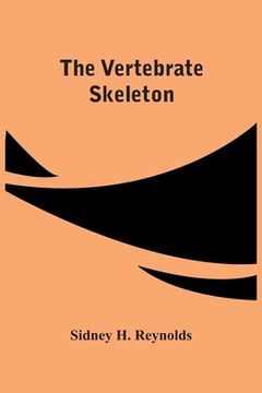portada The Vertebrate Skeleton (en Inglés)