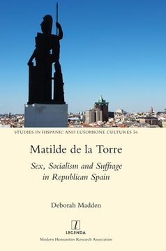 portada Matilde de la Torre: Sex, Socialism and Suffrage in Republican Spain (en Inglés)