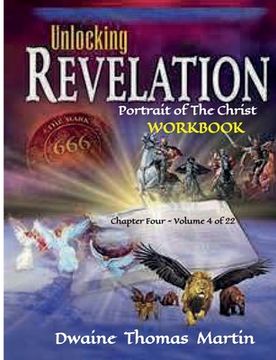 portada UNLOCKING REVELATION Chapter FOUR Volume 4 of 22: Portrait of The Christ (en Inglés)