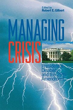 portada Managing Crisis: Presidential Disability and the Twenty–Fifth Amendment (in English)