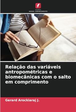 portada Relação das Variáveis Antropométricas e Biomecânicas com o Salto em Comprimento (en Portugués)