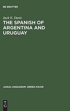 portada The Spanish of Argentina and Uruguay (Janua Linguarum) (Janua Linguarum. Series Maior) (en Inglés)