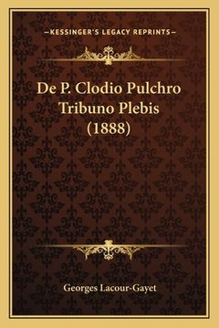 portada De P. Clodio Pulchro Tribuno Plebis (1888) (en Latin)