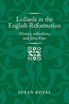 portada Lollards in the English Reformation: History, Radicalism, and John Foxe (Politics, Culture and Society in Early Modern Britain) 
