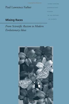 portada Mixing Races: From Scientific Racism to Modern Evolutionary Ideas (Johns Hopkins Introductory Studies in the History of Science) 