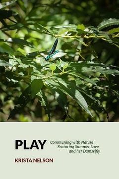 portada Play: Communing with Nature Featuring Summer Love & Her Damselfly (en Inglés)