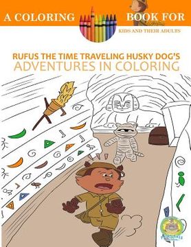 portada Rufus the Time Traveling Husky Dog's Adventures in Coloring book: A Coloring Book for Kids and their Adults: 12 Historically Sized Fun Coloring Pages (in English)