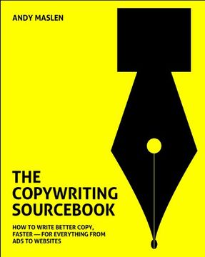 portada The Copywriting Sourc: How to Write Better Copy, Faster - for Everything From ads to Websites 