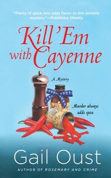 portada Kill 'em with Cayenne: A Spice Shop Mystery (en Inglés)