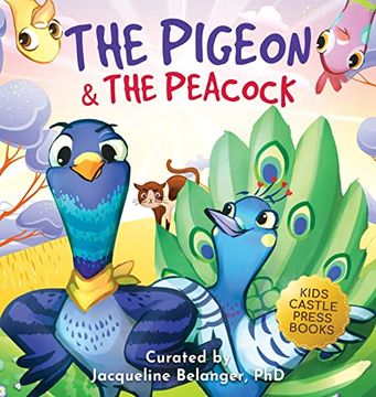 portada The Pigeon & the Peacock: A Children's Picture Book About Friendship, Jealousy, and Courage Dealing With Social Issues (Pepper the Pigeon) (en Inglés)