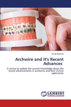 portada Archwire and It's Recent Advances (en Inglés)