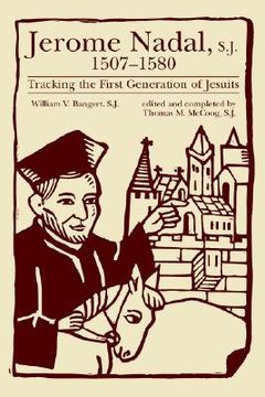 portada jerome nadal, s.j., 1507-1580: tracking the first generation of jesuits (in English)