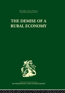 portada The Demise of a Rural Economy: From Subsistence to Capitalism in a Latin American Village (en Inglés)
