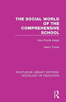 portada The Social World of the Comprehensive School: How Pupils Adapt (Routledge Library Editions: Sociology of Education) (en Inglés)