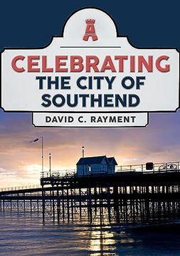 portada Celebrating the City of Southend (en Inglés)