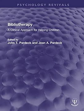 portada Bibliotherapy: A Clinical Approach for Helping Children (Psychology Revivals) (en Inglés)