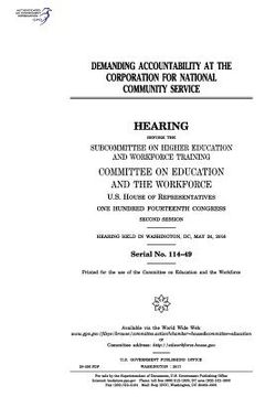 portada Demanding accountability at the Corporation for National Community Service: hearing before the Subcommittee on Higher Education and Workforce Training (in English)
