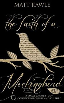 portada The Faith of a Mockingbird - Leader Guide: A Small Group Study Connecting Christ and Culture (Pop in Culture) (en Inglés)