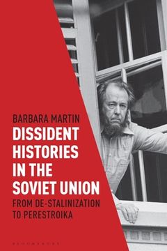 portada Dissident Histories in the Soviet Union: From De-Stalinization to Perestroika (in English)