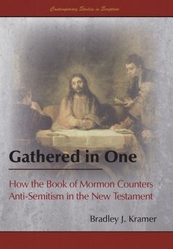portada Gathered in One: How the Book of Mormon Counters Anti-Semitism in the New Testament