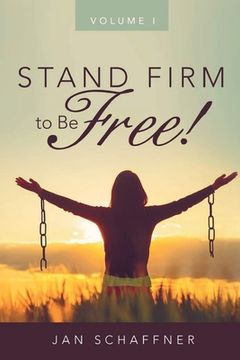 portada STAND FIRM to Be FREE! (in English)