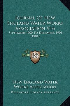 portada journal of new england water works association v16: september 1900 to december 1901 (1901) (en Inglés)