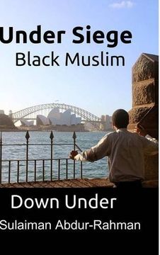 portada Under Siege: Black Muslim Down Under (en Inglés)