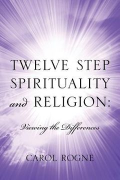 portada Twelve Step Spirituality and Religion: Viewing the Differences (en Inglés)