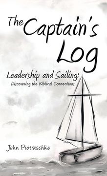 portada The Captain's Log: Leadership and Sailing: Discovering the Biblical Connections (en Inglés)
