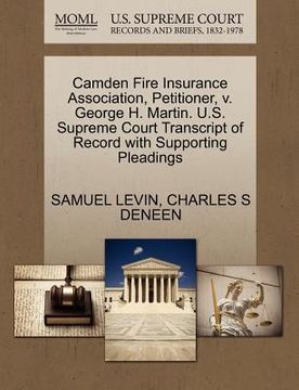 portada camden fire insurance association, petitioner, v. george h. martin. u.s. supreme court transcript of record with supporting pleadings