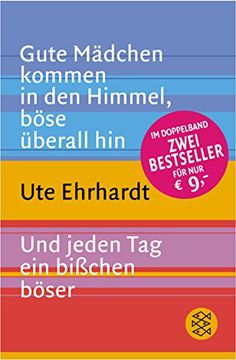 portada Gute Mädchen Kommen in den Himmel, Böse Überall hin / und Jeden tag ein Bißchen Böser (in German)