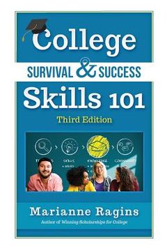 portada College Survival & Success Skills 101: Keys to Avoiding Pitfalls, Staying in, Enjoying the Life, Graduating, and Being Successful (en Inglés)