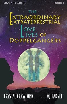 portada The Extraordinary Extraterrestrial Love Lives of Doppelgangers (en Inglés)
